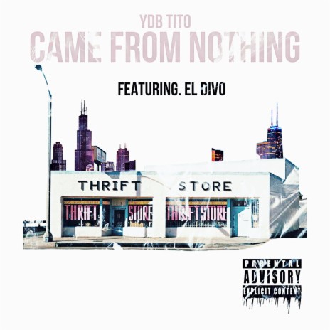 Came From Nothing ft. El Divo | Boomplay Music