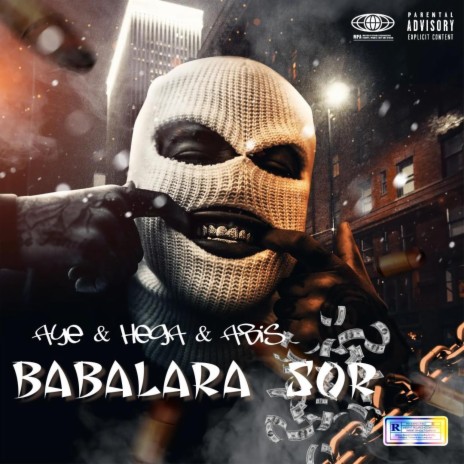 Babalara Sor ft. AYE & HEGA | Boomplay Music