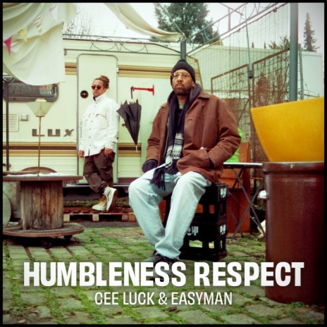 Humbleness Respect ft. Cee Luck | Boomplay Music