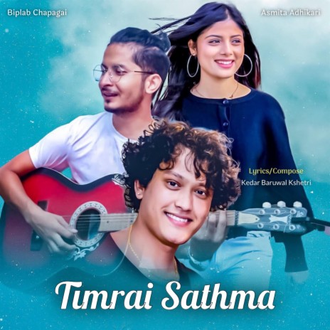 Timrai Sathma ft. Asmita Adhikari | Boomplay Music