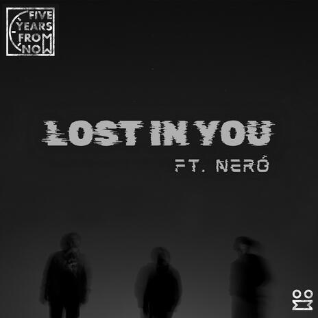 Lost In You ft. Neró | Boomplay Music