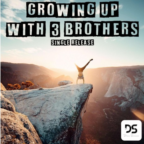 Growing Up With 3 Brothers | Boomplay Music