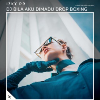 DJ Bila Aku Dimadu Drop Boxing