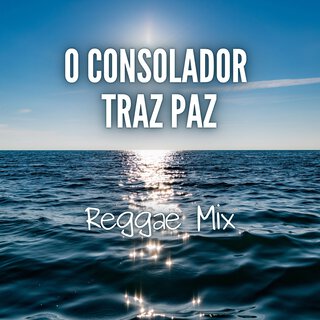 O Consolador Traz Paz (Reggae Mix)