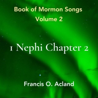 1 Nephi Chapter 2 (Book of Mormon Songs, Vol. 2)