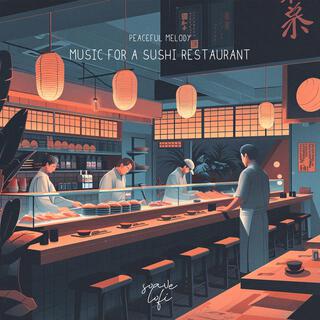 Music For A Sushi Restaurant