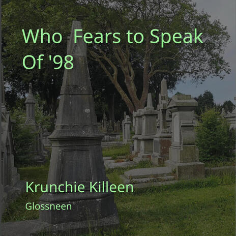 Who Fears To Speak Of '98 | Boomplay Music