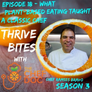 S 3 Ep 18 - What Plant-Based Eating Taught A Classic Chef with Chef Ramses Bravo