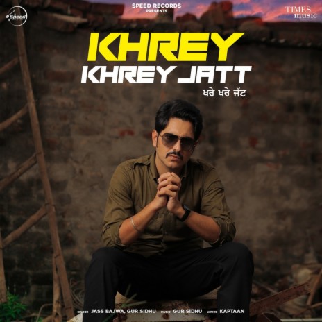 Khrey Khrey Jatt ft. Gur Sidhu | Boomplay Music