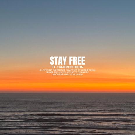 Stay Free ft. Cameron Dixon | Boomplay Music