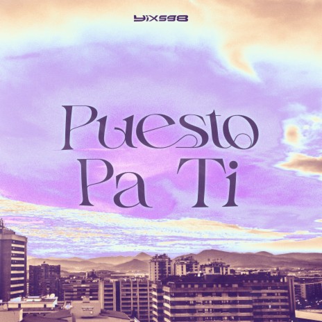 Puesto Pa Ti | Boomplay Music