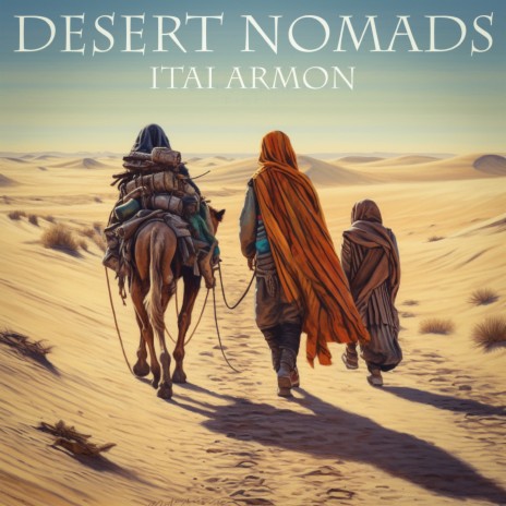 Desert Nomads | Boomplay Music