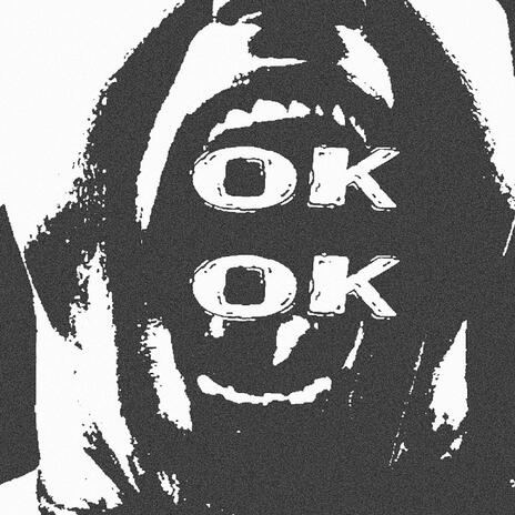 OK OK! | Boomplay Music