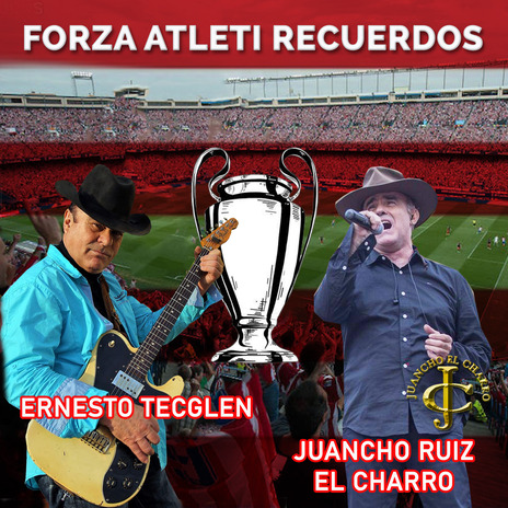 Forza Atleti Recuerdos ft. Ernesto Tecglen | Boomplay Music