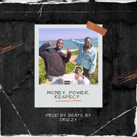 Money, Power, Respect ft. Beats by drizzy & Snizzy | Boomplay Music