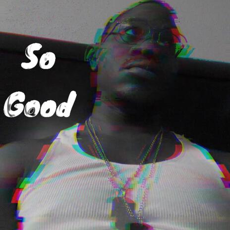 So Good | Boomplay Music