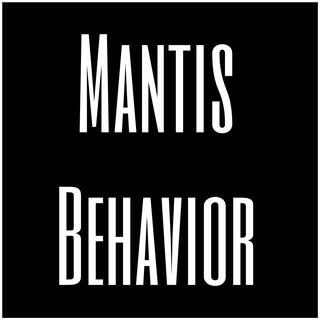 Mantis Behavior