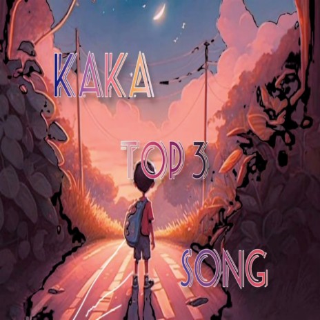 Kaka Top Three Song