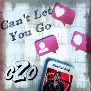 Can't Let You Go (feat. Kid Vegas & G. Bank$)