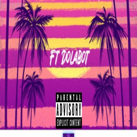 SlidingintoMiami ft. Dolabot | Boomplay Music