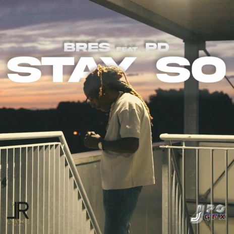 STAY SO ft. Bres & PD. | Boomplay Music