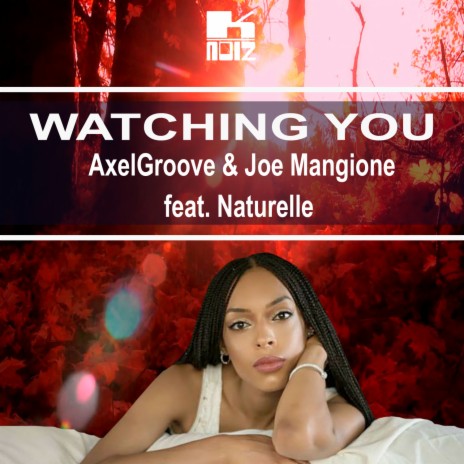 Watching You ft. AxelGroove & Naturelle | Boomplay Music