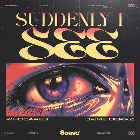 Suddenly I See ft. Jaime Deraz | Boomplay Music