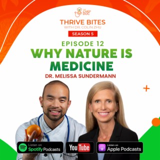 S5 Ep 12 - Why Nature Is Medicine with Dr. Melissa Sundermann