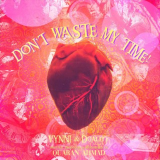 Don't Waste My Time!