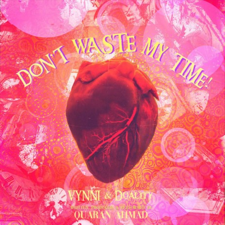 Don't Waste My Time! ft. Duality | Boomplay Music