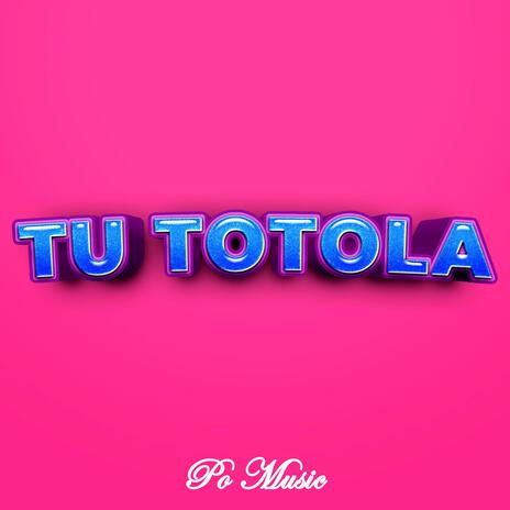 tu totola | Boomplay Music