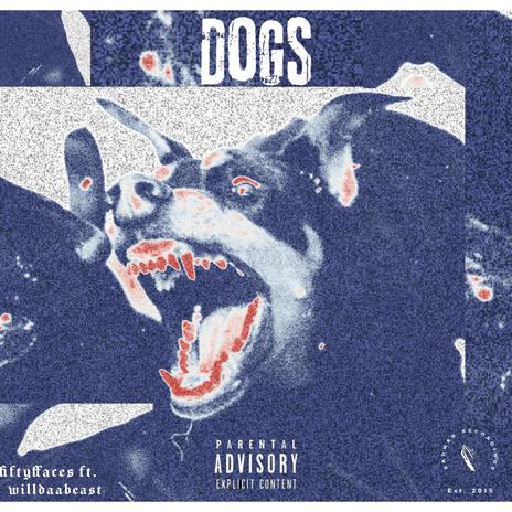 DOGS ft. WillDaaBeast | Boomplay Music