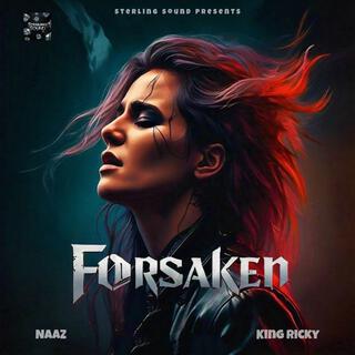 Forsaken ft. King Ricky lyrics | Boomplay Music