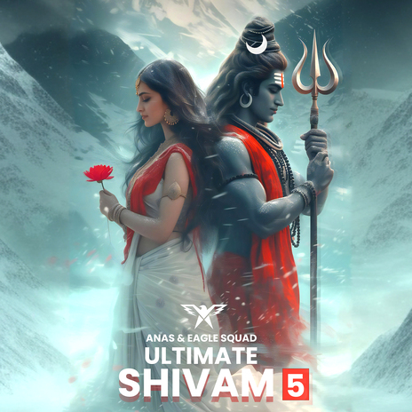 Ultimate Shivam 5 | Mahadevaya | Anas Shajahan & Eagle Squad ft. Eagle Squad | Boomplay Music