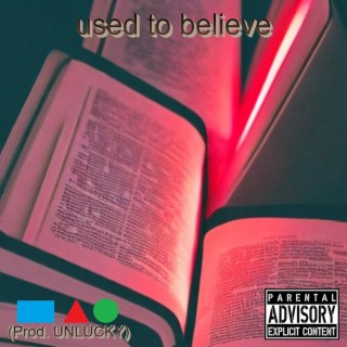 used to believe