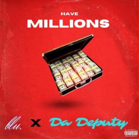 Have Millions ft. Da Deputy | Boomplay Music