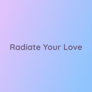 Radiate Your Love