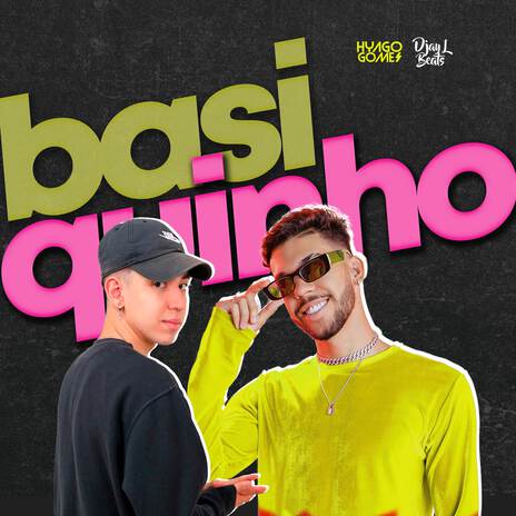 B4SIQUINH0 (FUNK) ft. Hyago Gomes | Boomplay Music