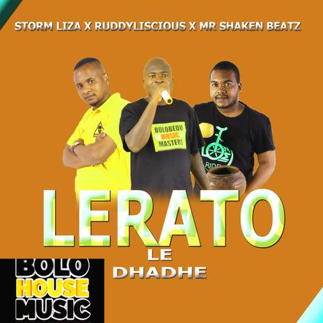 LERATO LE DHADHE ft. STORMLYZER, RUDDYLISCIOUS & MR SHAKEN BEATZ | Boomplay Music