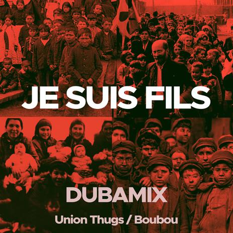 Je suis fils ft. Union Thugs & Boubou | Boomplay Music