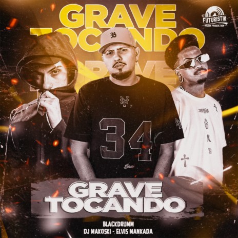 Grave tocando ft. DJ Makoski & Elvis Mankada | Boomplay Music