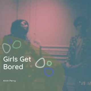 Girls Get Bored