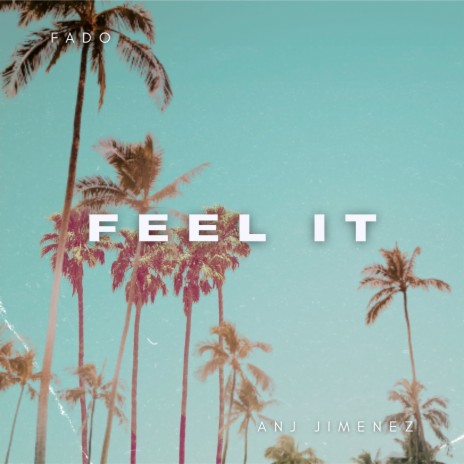Feel It ft. Anj Jimenez | Boomplay Music