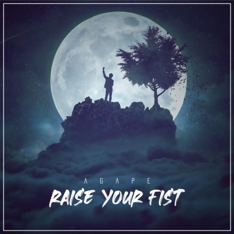 Raise Your Fist | Boomplay Music