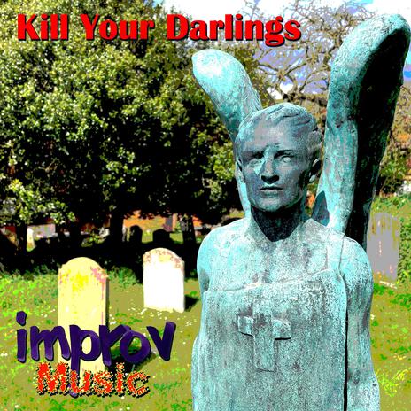 Kill Your Darlings | Boomplay Music