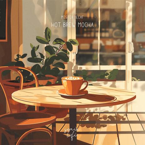 Hot Brew Mocha ft. soave lofi | Boomplay Music