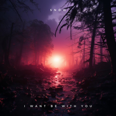 I Want Be with You | Boomplay Music