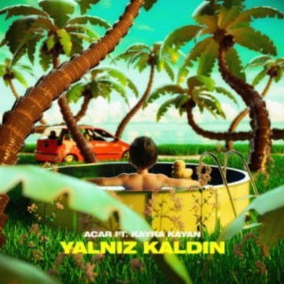 Yalnız Kaldın (feat. Kayra Kayan)