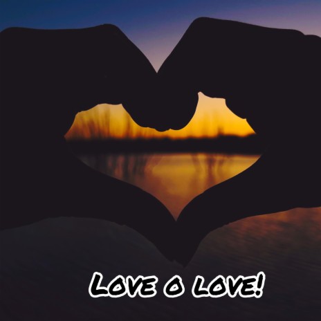 Love o Love | Boomplay Music