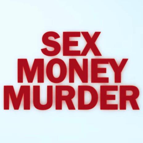 Sex Money Murder ft. JC27 | Boomplay Music